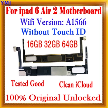 Pre iPad 6 Vzduchu 2 Wifi Verzia A1566 Doske 100% Originálne odomknutý s/bez Dotyk ID Logic board 16 GB 32 GB, 64 G Doske